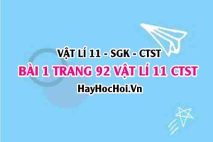 Giải bài 1 trang 92 Vật lý 11 Chân trời sáng tạo